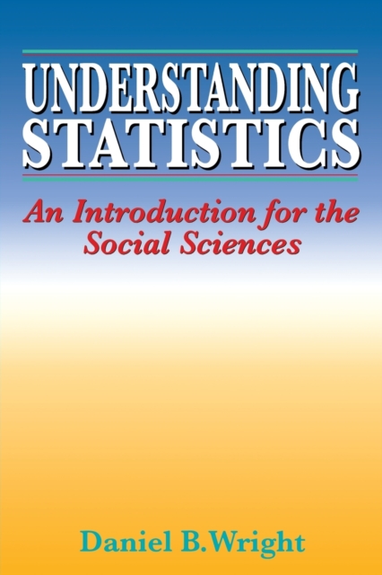Understanding Statistics : An Introduction for the Social Sciences, Paperback / softback Book