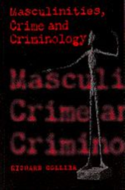 Masculinities, Crime and Criminology, Hardback Book