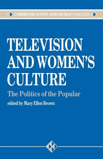 Television and Women's Culture : The Politics of the Popular, Paperback / softback Book