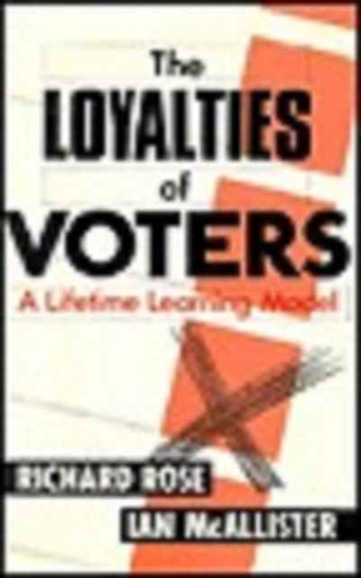 The Loyalties of Voters, Hardback Book