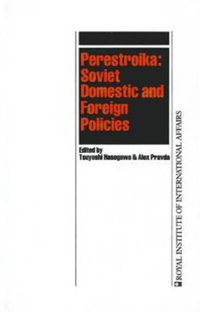 Perestroika : Soviet Domestic and Foreign Policies, Hardback Book
