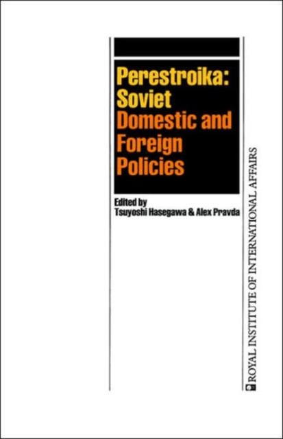 Perestroika : Soviet Domestic and Foreign Policies, Paperback Book