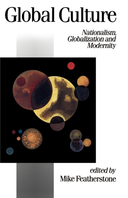 Global Culture : Nationalism, Globalization and Modernity, Paperback / softback Book