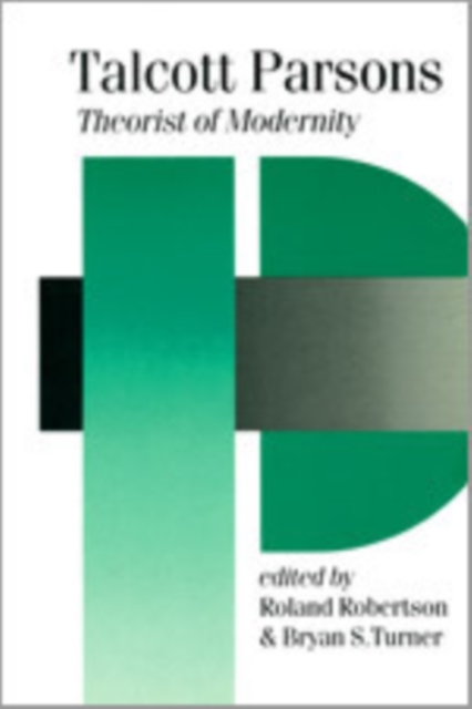 Talcott Parsons : Theorist of Modernity, Hardback Book