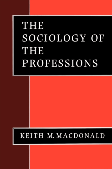 The Sociology of the Professions, Paperback / softback Book