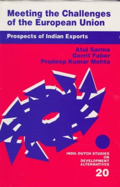 Meeting the Challenges of the European Union : Prospects of Indian Exports, Hardback Book