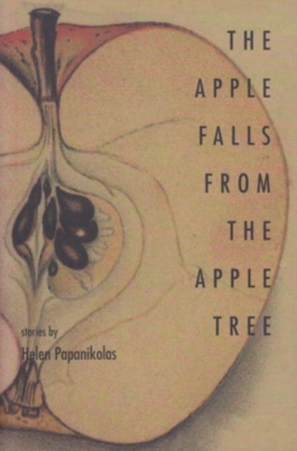 The Apple Falls from the Apple Tree : Stories, Paperback / softback Book
