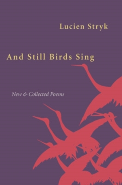 And Still Birds Sing : New and Collected Poems, Hardback Book