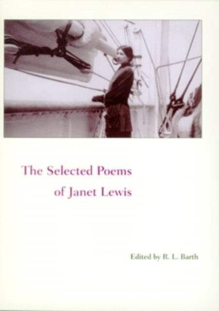 The Selected Poems of Janet Lewis, Hardback Book