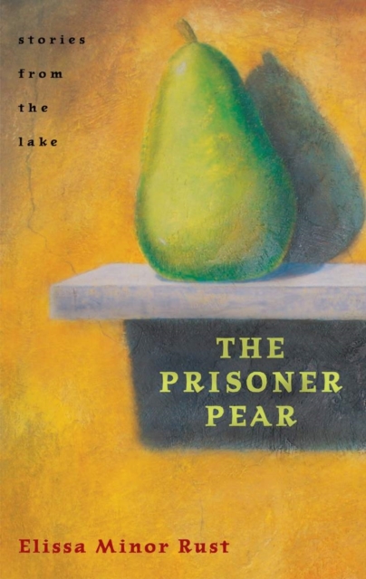 The Prisoner Pear : Stories from the Lake, Hardback Book