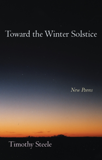 Toward the Winter Solstice : New Poems, Hardback Book