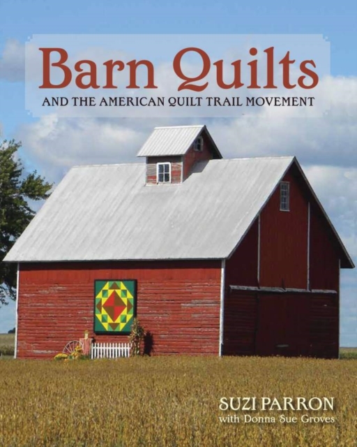 Barn Quilts and the American Quilt Trail Movement, Paperback / softback Book