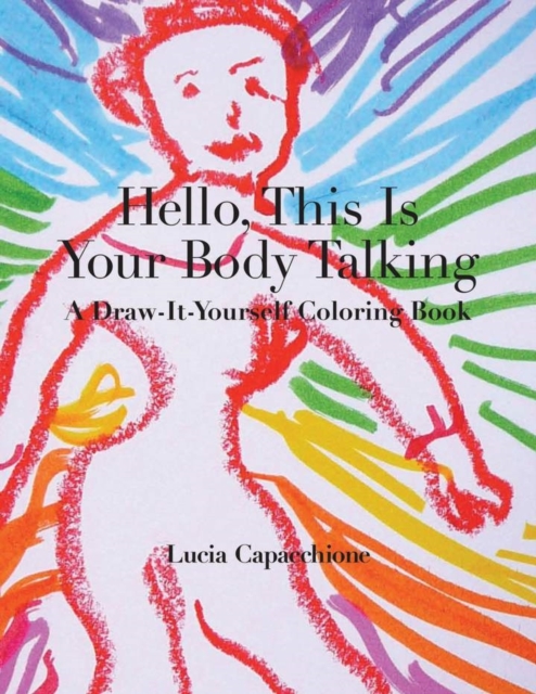 Hello, This Is Your Body Talking : A Draw-It-Yourself Coloring Book, Paperback / softback Book