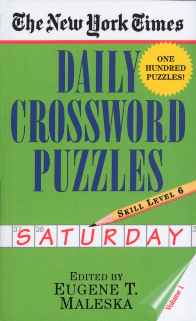 The New York Times Daily Crossword Puzzles: Saturday, Volume 1 : Skill Level 6, Paperback / softback Book