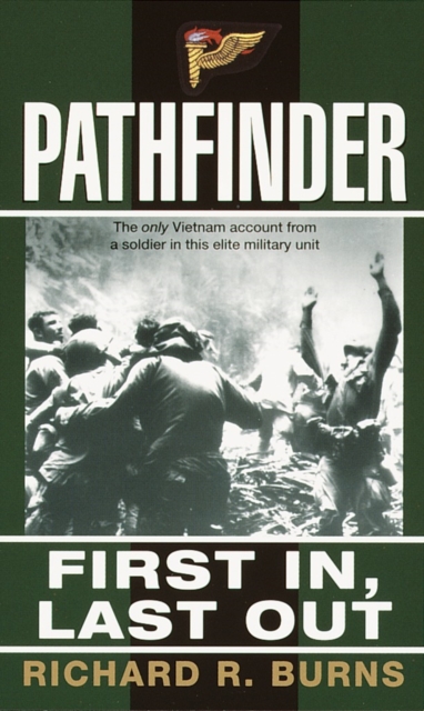 Pathfinder : First In, Last Out: A Memoir of Vietnam, Paperback / softback Book