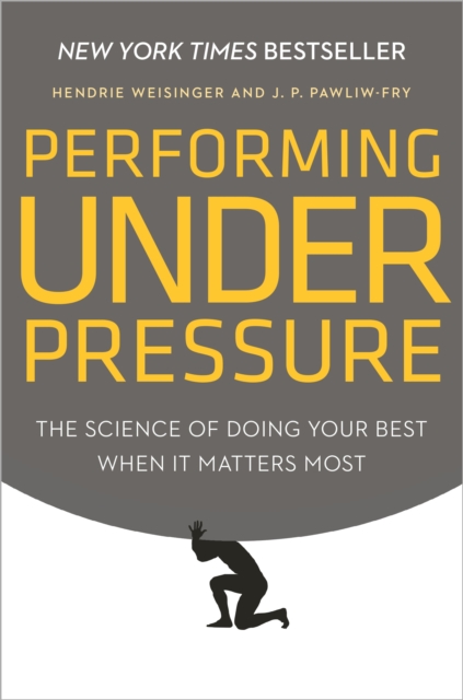 Performing Under Pressure : The Science of Doing Your Best When it Matters Most, Hardback Book