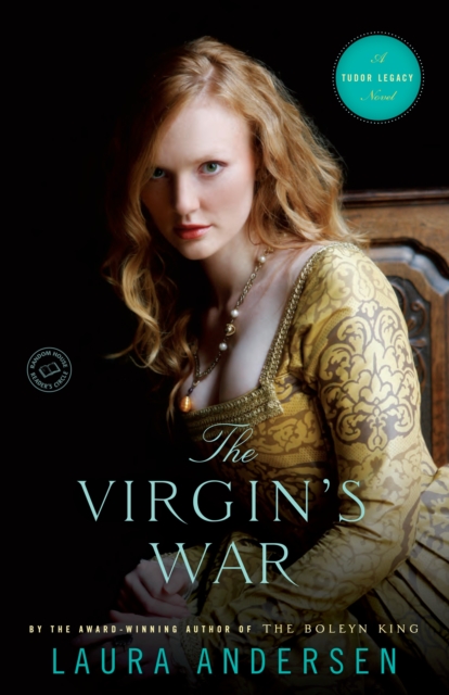 The Virgin's War : A Tudor Legacy Novel, Paperback / softback Book