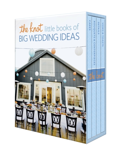 The Knot Little Books of Big Wedding Ideas : Cakes; Bouquets & Centerpieces; Vows & Toasts; and Details, Hardback Book