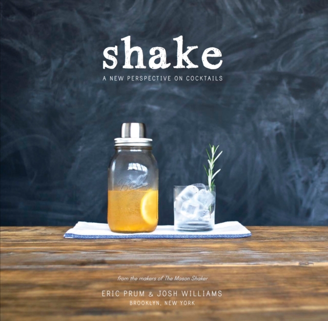 Shake : A New Perspective on Cocktails, Paperback / softback Book