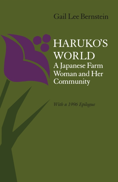 Haruko’s World : A Japanese Farm Woman and Her Community: with a 1996 Epilogue, Paperback / softback Book