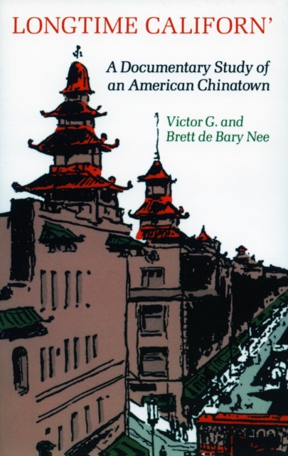 Longtime Californ' : A Documentary Study of an American Chinatown, Paperback / softback Book