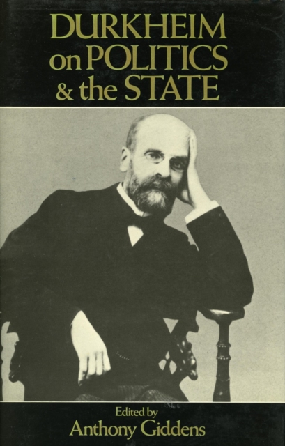 Durkheim on Politics and the State, Hardback Book