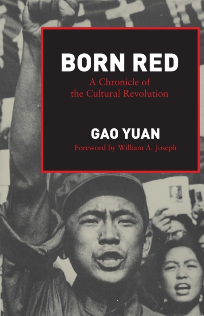Born Red : A Chronicle of the Cultural Revolution, Paperback / softback Book