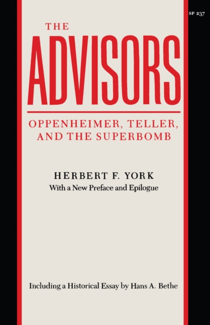 The Advisors : Oppenheimer, Teller, and the Superbomb, Paperback / softback Book