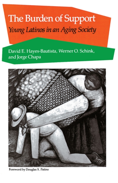 The Burden of Support : Young Latinos in an Aging Society, Paperback / softback Book