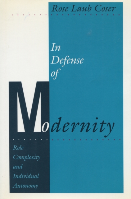 In Defense of Modernity : Role Complexity and Individual Autonomy, Hardback Book