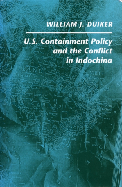 U. S. Containment Policy and the Conflict in Indochina, Hardback Book