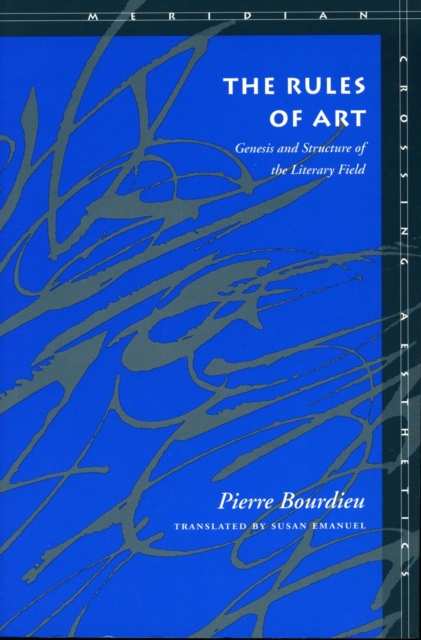 The Rules of Art : Genesis and Structure of the Literary Field, Hardback Book