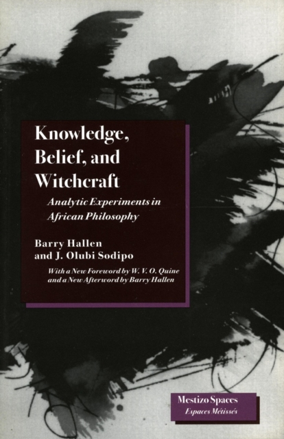 Knowledge, Belief, and Witchcraft : Analytic Experiments in African Philosophy, Hardback Book