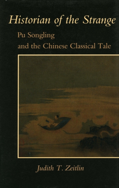 Historian of the Strange : Pu Songling and the Chinese Classical Tale, Paperback / softback Book
