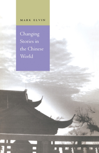 Changing Stories in the Chinese World, Hardback Book
