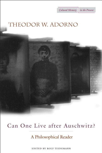 Can One Live after Auschwitz? : A Philosophical Reader, Paperback / softback Book