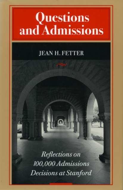 Questions and Admissions : Reflections on 100,000 Admissions Decisions at Stanford, Paperback / softback Book