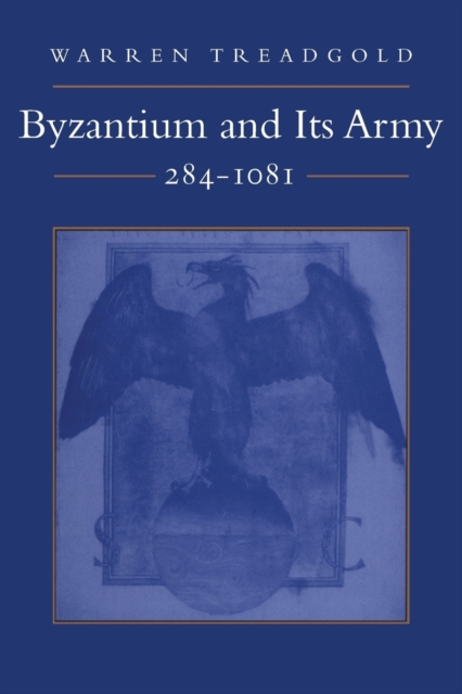 Byzantium and Its Army, 284-1081, Paperback / softback Book