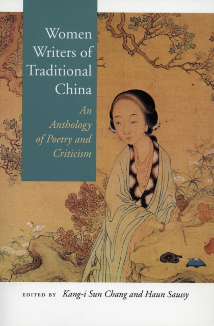 Women Writers of Traditional China : An Anthology of Poetry and Criticism, Paperback / softback Book