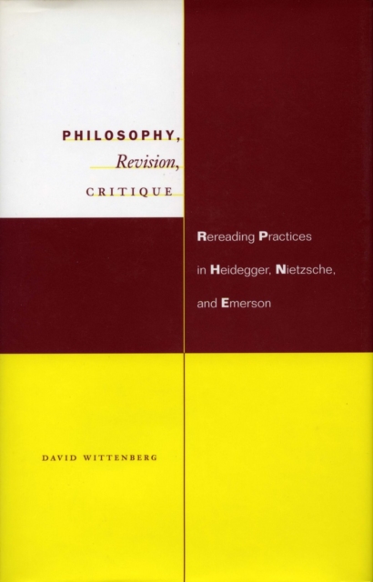 Philosophy, Revision, Critique : Rereading Practices in Heidegger, Nietzsche, and Emerson, Hardback Book