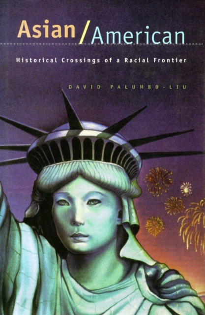 Asian/American : Historical Crossings of a Racial Frontier, Hardback Book