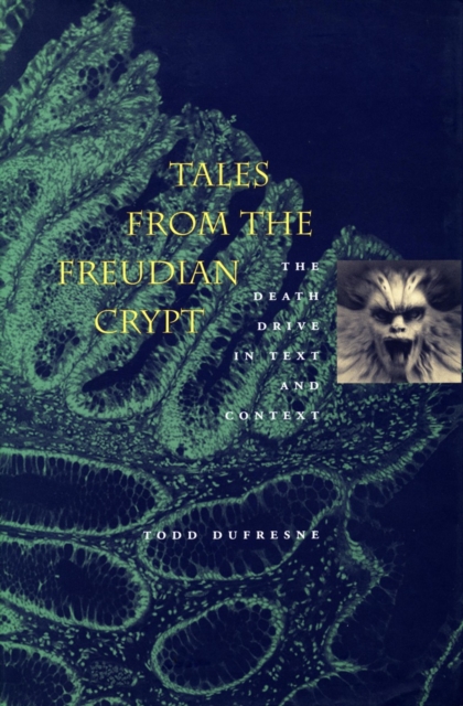 Tales from the Freudian Crypt : The Death Drive in Text and Context, Hardback Book