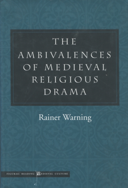 The Ambivalences of Medieval Religious Drama, Hardback Book