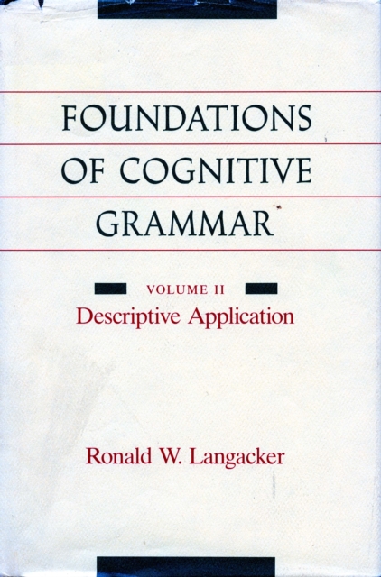 Foundations of Cognitive Grammar : Volume II: Descriptive Application, Paperback / softback Book