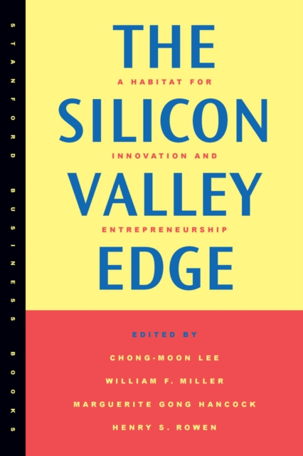 The Silicon Valley Edge : A Habitat for Innovation and Entrepreneurship, Paperback / softback Book