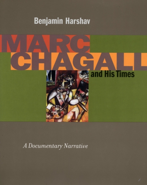 Marc Chagall and His Times : A Documentary Narrative, Hardback Book