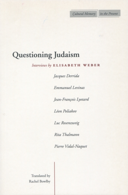 Questioning Judaism : Interviews by Elisabeth Weber, Hardback Book