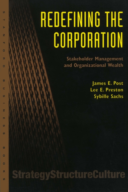 Redefining the Corporation : Stakeholder Management and Organizational Wealth, Paperback / softback Book