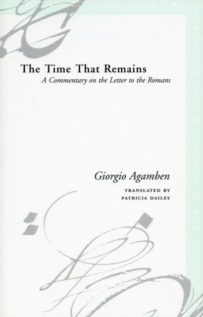 The Time That Remains : A Commentary on the Letter to the Romans, Hardback Book