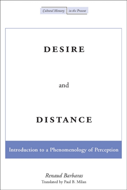 Desire and Distance : Introduction to a Phenomenology of Perception, Hardback Book